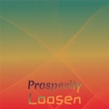 Prosperity Loosen