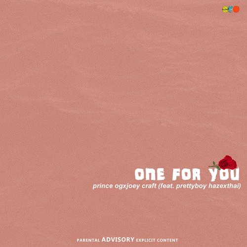 One For You (feat. Prettyboy Haze & Thai) [Explicit]