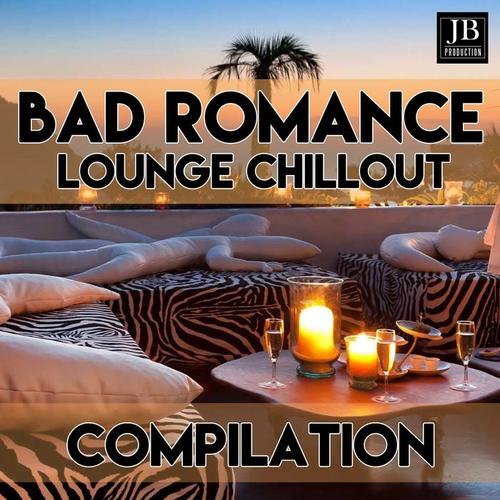 Bad Romance (Lounge Chillout Compilation)