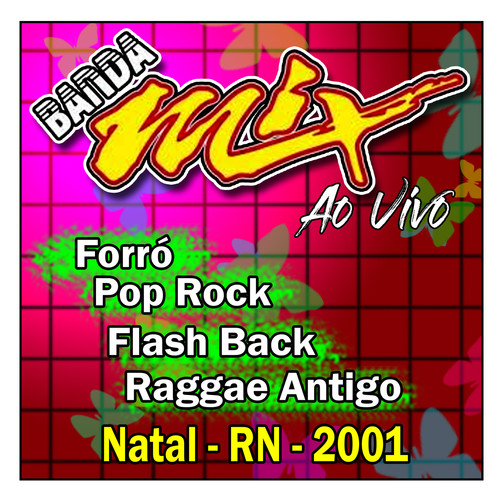 FORRÓ - POP ROCK - FLASH BACK - REGGAE ANTIGO - 2001 NATAL RN