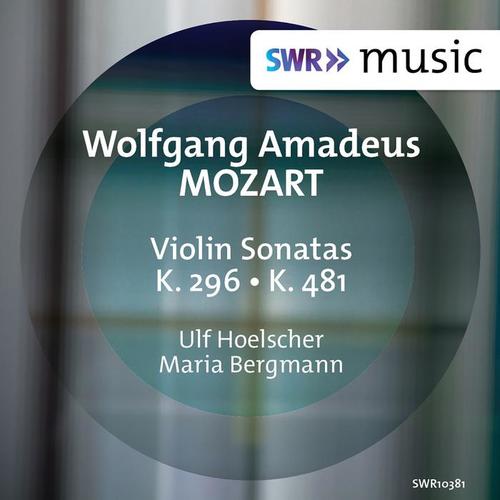 MOZART, W.A.: Violin Sonatas Nos. 17 and 33 (U. Hoelscher, Bergmann)