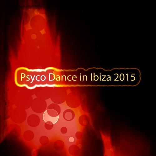 Psyco Dance in Ibiza 2015