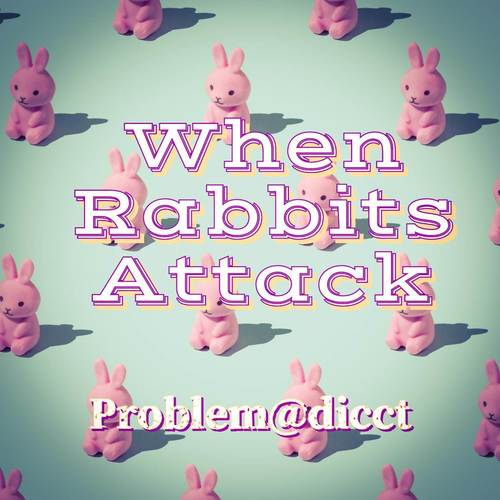 When rabbits attack