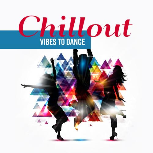 Chillout Vibes to Dance