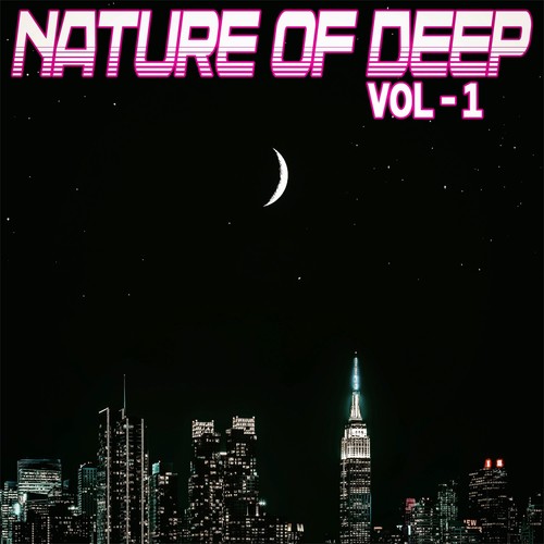 Nature of Deep: Vol. 1 - Deep House & House Cuts