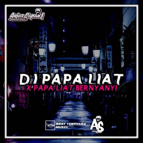 DJ PAPA LIAT X PAPA LIAT BERNYANYI
