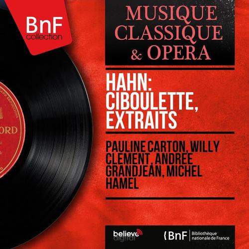 Hahn: Ciboulette, extraits (Mono Version)