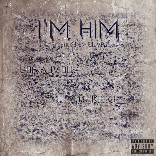 I'm Him (feat. Keece & SILVR) [Explicit]