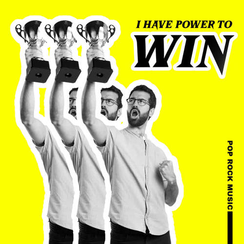 I Have Power to Win ! - Pop Rock Music