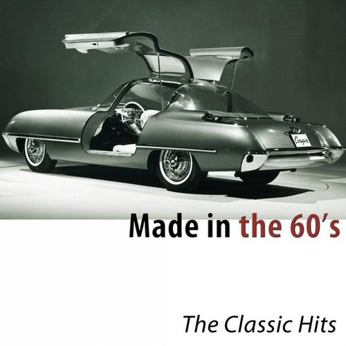 Made in the 60's (The Classic Hits)