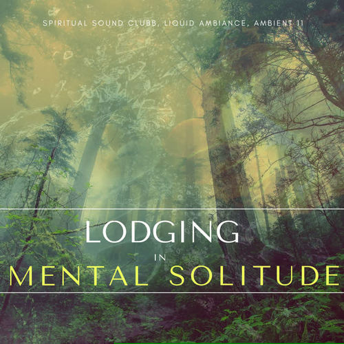 Lodging In Mental Solitude