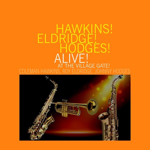 Hawkins! Eldridge! Hodges! Alive! At the Village Gate!