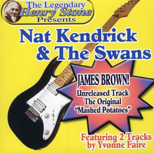 The Legendary Henry Stone Presents: Nat Kendrick & The Swans