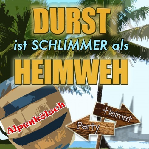 Durst ist schlimmer als Heimweh