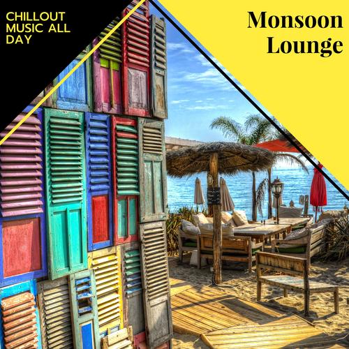 Monsoon Lounge - Chillout Music All Day