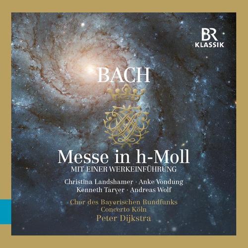 BACH, J.S.: Mass in B Minor, BWV 232 (Landshamer, Vondung, Tarver, A. Wolf, Bavarian Radio Chorus, Concerto Köln, Dijkstra)