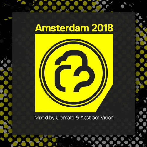 Amsterdam 2018: Mixed by Ultimate & Abstract Vision