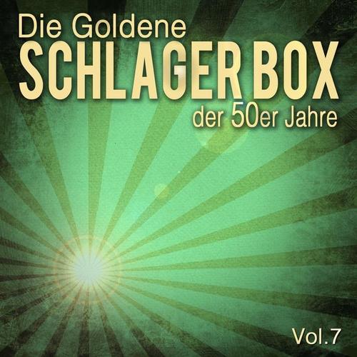 Die Goldene Schlager Box der 50er Jahre, Vol. 7