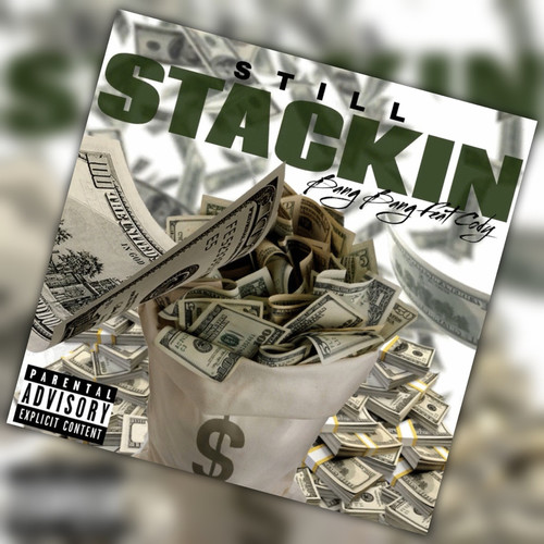 Still Stackin (Explicit)