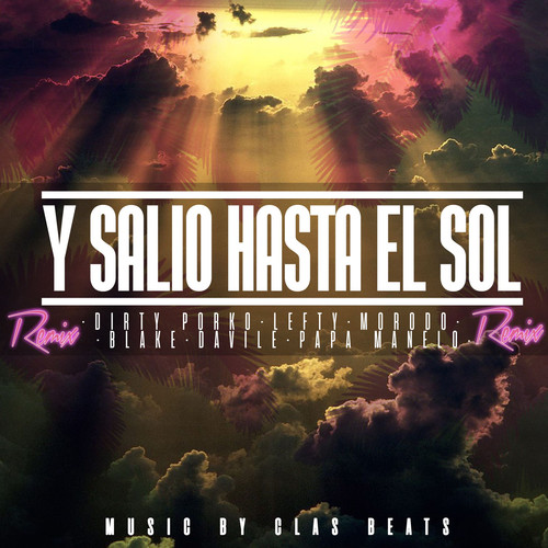 Y Salió Hasta el Sol (Explicit)