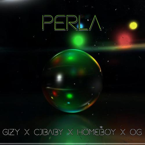 Perla (feat. CJBABY, HOMEBOY & O.G) [Explicit]