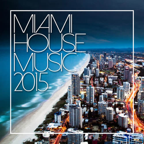 Miami House Music 2015