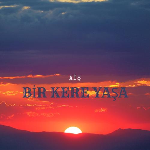 Bir Kere Yaşa (Explicit)