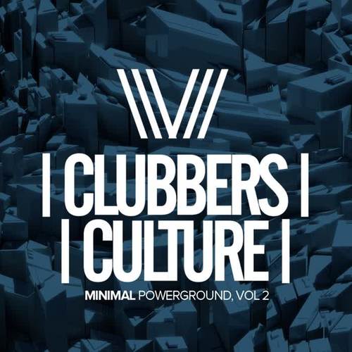 Clubbers Culture: Minimal Powerground, Vol.2