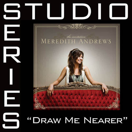 Draw Me Nearer (Studio Series Performance Track) [Single]