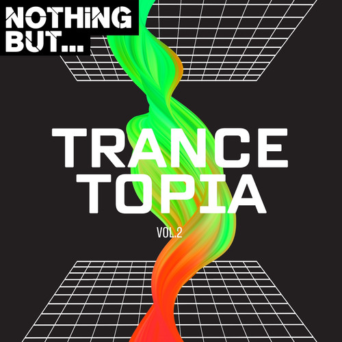 Nothing But... Trancetopia, Vol. 02