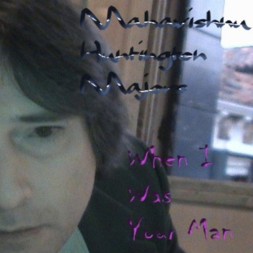 When I Was Your Man