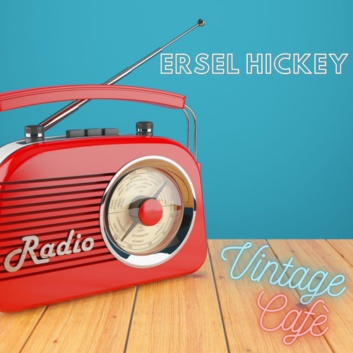 Ersel Hickey - Vintage Cafè