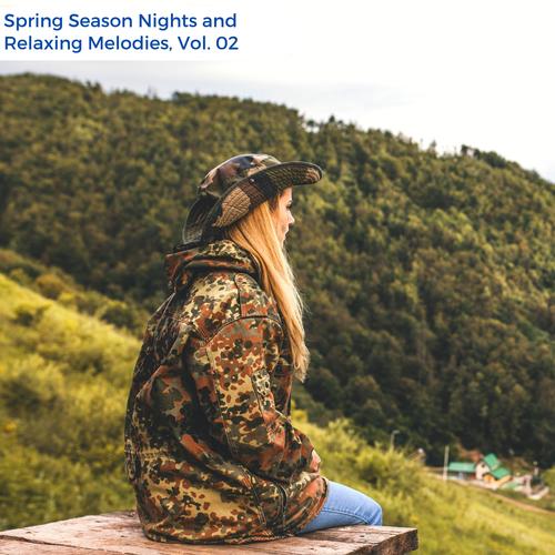 Spring Season Nights And Relaxing Melodies, Vol. 02