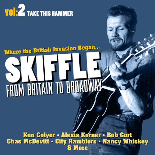 The Skiffle Story Two Take This Hammer