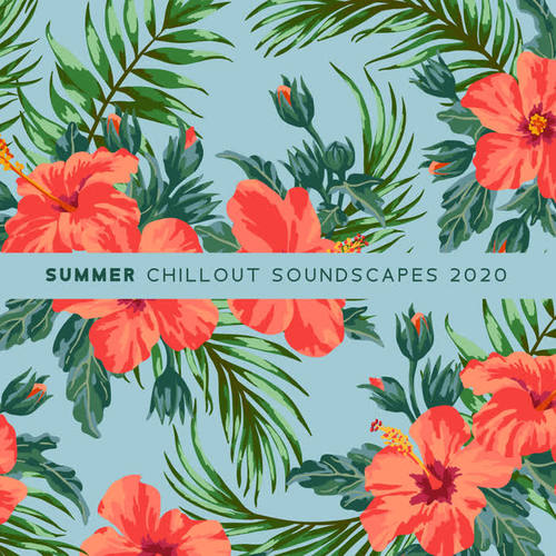 Summer Chillout Soundscapes 2020