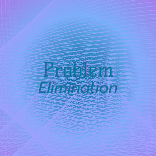 Problem Elimination