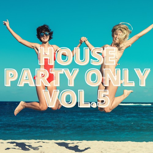 House Party Only Vol.5