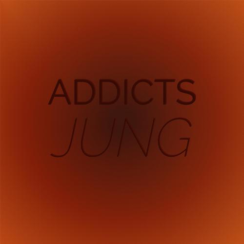 Addicts Jung