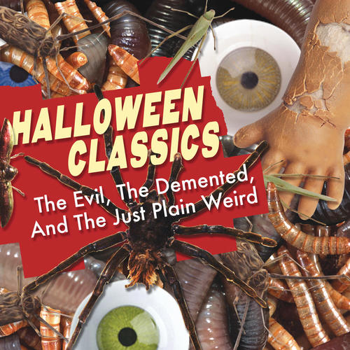 Halloween Classics: The Evil, The Demented, And The Just Plain Weird