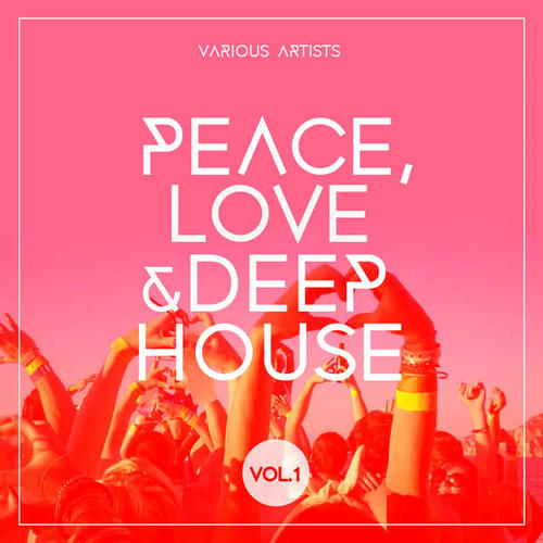 Peace, Love & Deep-House, Vol. 1