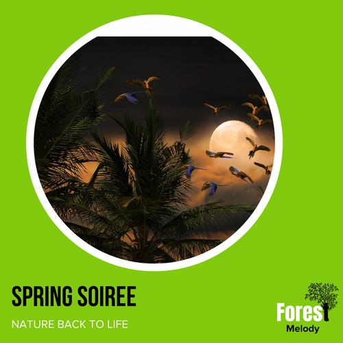 Spring Soiree - Nature Back to Life