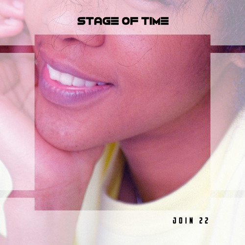 Stage Of Time Join 22