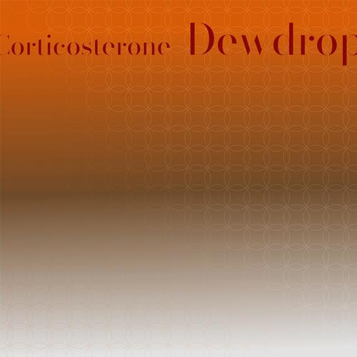 Corticosterone Dewdrop