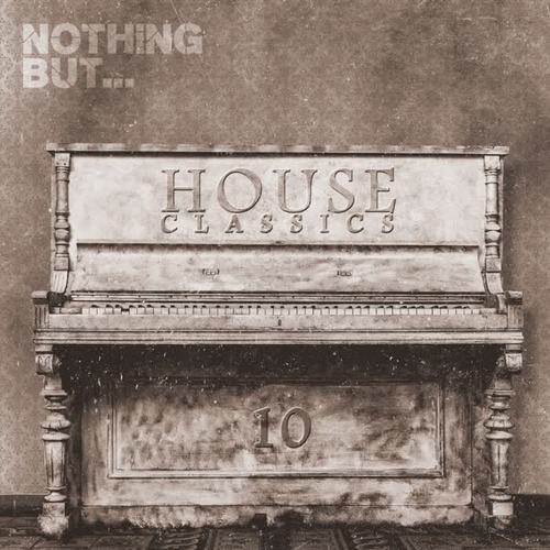 Nothing But... House Classics, Vol. 10