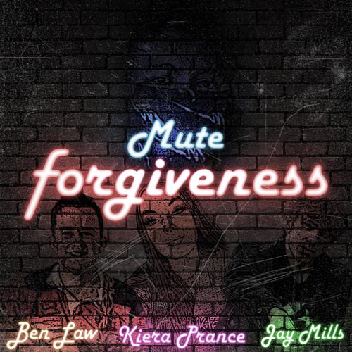 Forgiveness (feat. Kiera Prance, Jay Mills & Ben Law)