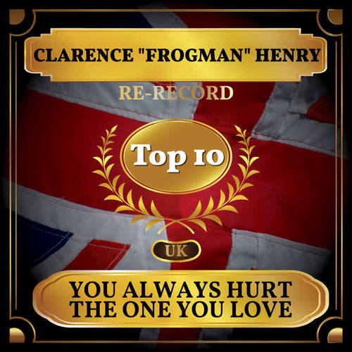 You Always Hurt the One You Love (UK Chart Top 40 - No. 6)