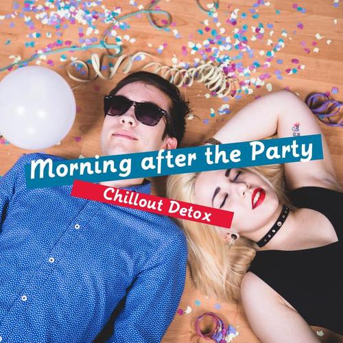 Morning after the Party: Chillout Detox