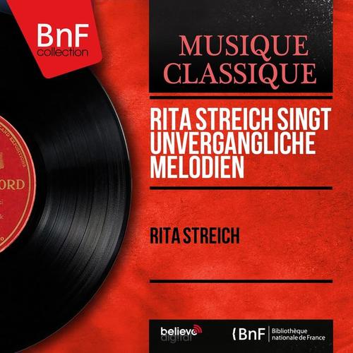 Rita Streich singt unvergängliche Melodien (Mono Version)