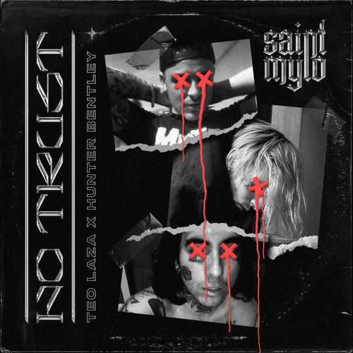 No Trust (feat. Teo Laza & Hunter Bentley) [Explicit]