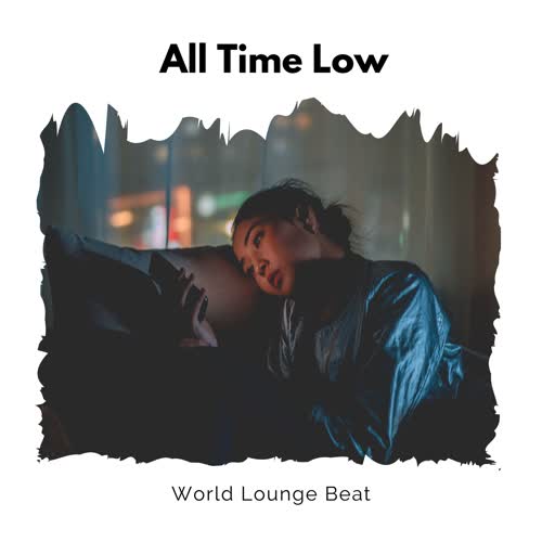 All Time Low - World Lounge Beat